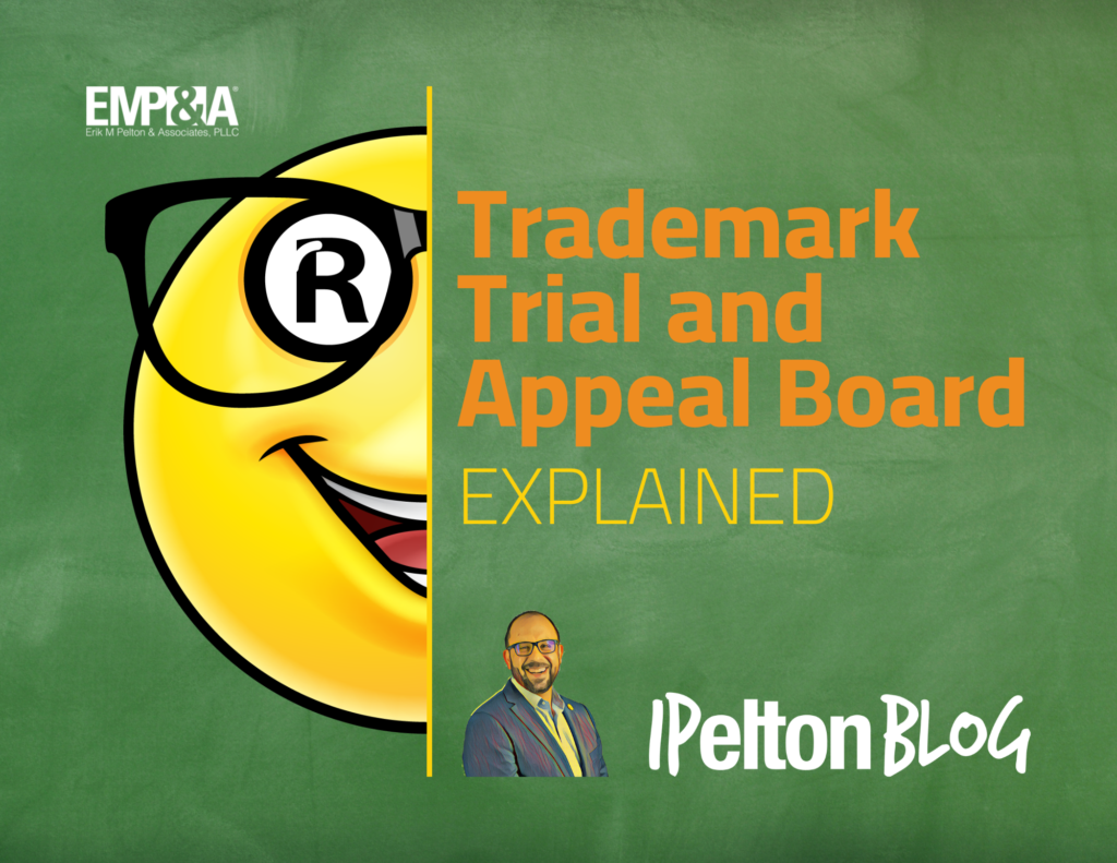 View of The USPTO's Trademark Trial and Appeal Board, Explained | Erik M Pelton ...
